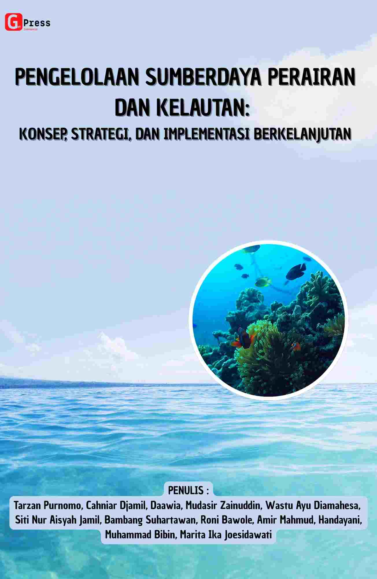 PENGELOLAAN SUMBERDAYA PERAIRAN DAN KELAUTAN: Konsep, Strategi, dan Implementasi Berkelanjutan